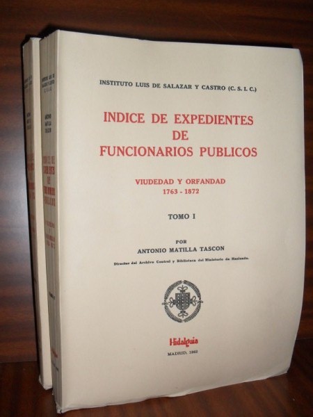 NDICE DE EXPEDIENTES DE FUNCIONARIOS PBLICOS. Viudedad y orfandad. 1763-1872. 2 vols.